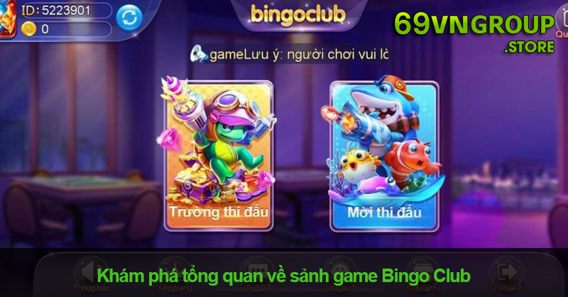 Bingo Club – Cổng Game Mới Lạ Và Hấp Dẫn Cho Tân Thủ 2024